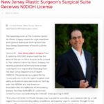 New Jersey Plastic Surgeon Receives NJDOH License for His Surgical Suite